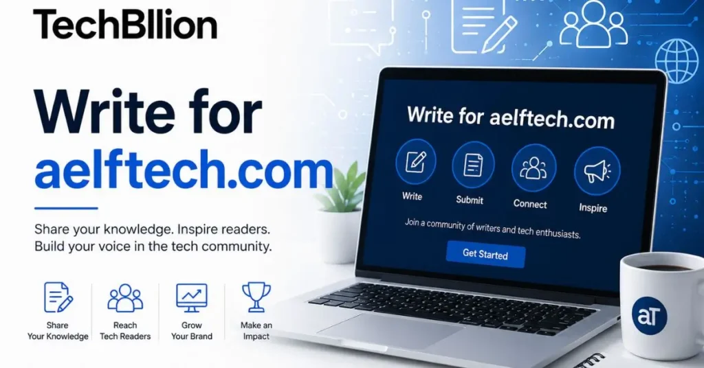 How to Write for aelftech.com The Complete Contributor Guide - TechBllion